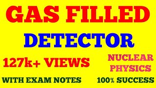 GAS FILLED DETECTORS  AIM PRINCIPLE CONSTRUCTION WORKING OF GAS FILLED DETECTOR  WITH EXAM NOTE [upl. by Iney625]