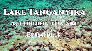 Lake Tanganyika According to Carl episode 3 [upl. by Thackeray]