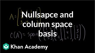 Null space and column space basis  Vectors and spaces  Linear Algebra  Khan Academy [upl. by Punak679]