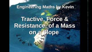 Tractive force and tractive resistance on a mass going up a slope [upl. by Atteuqaj681]