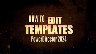 How to Edit Templates with PowerDirector [upl. by Katti453]