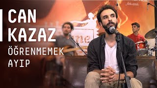 Can Kazaz  Akustikhane  Öğrenmemek Ayıp [upl. by Phelps]