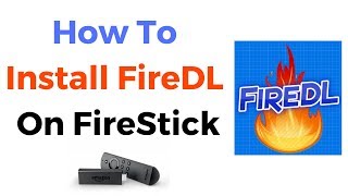 How to Install FireDL on Firestick 2019 [upl. by Bandeen]