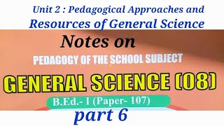 Notes on Pedagogy of the school subject general science BEd IPaper107 part 6 pune University [upl. by Merralee]