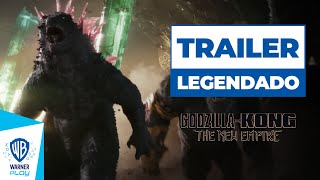 Godzilla vs Kong O Novo Império  Trailer Oficial [upl. by Perla]