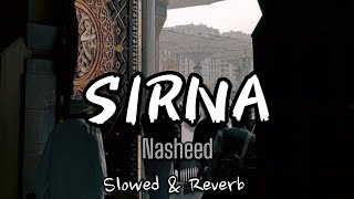 Sirna  Arabic Nasheed  Slowed amp Reverb  Striver Muslim  Lofi [upl. by Fritts]