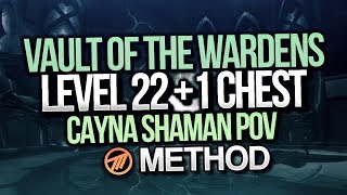 LEVEL 22  1 CHEST MYTHIC VAULT OF WARDENS  Method Cayna Shaman POV [upl. by Izy674]