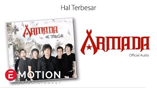 Armada  Hal Terbesar Official Audio [upl. by Travers]