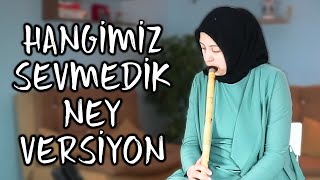 Müslüm Gürses  Hangimiz Sevmedik Ney Versiyon  Neyzen Kevser [upl. by Atteynad]