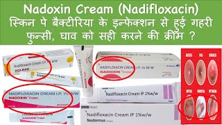 Nadoxin Cream Nadifloxacin स्किन पे बैक्टीरिया के इन्फेक्शन से हुई फुन्सी घाव को सही करने की दवा [upl. by Llertnauq]