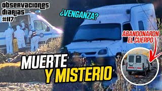 ¿AMIGO O AS3S1NO Tuvieron un quotAccidentequot y abandonó el cuerpo en el río  Observaciones diarias 117 [upl. by Alyahsal153]