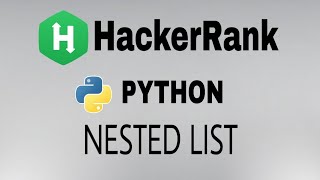 10 Nested List  Hackerrank Python Solution  English Explanation [upl. by Wende]