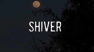 Shiver Lyrics  Hazlett [upl. by Atiuqahc]