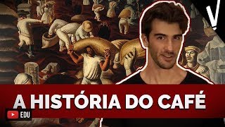 A HISTÓRIA DO CAFÉ │ HISTÓRIA [upl. by Fagen]