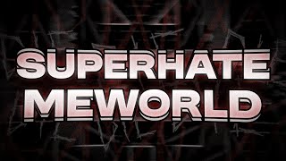 TOP 70 SUPERHATEMEWORLD 100 by icedcave 22  Geometry Dash [upl. by Eldwen]