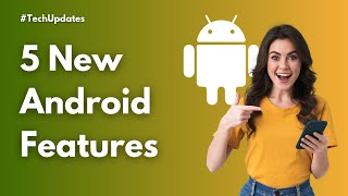 5 New Android Features What You Need to Know  Tech Updates  imagineX [upl. by Eizle]