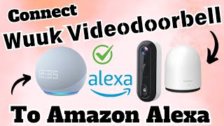 How to connect Wuuk Video Doorbell to Amazon Alexa  Devicessetup [upl. by Atsylac]