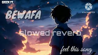 BEWAFA 💥📸❤️ LOFI SONG LYRICS SLOWED REVERB vlog [upl. by Juxon990]