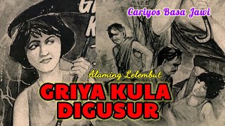 GRIYA KULA DIGUSUR  Cariyos Basa Jawi alaminglelembut dongeng [upl. by Gottwald]