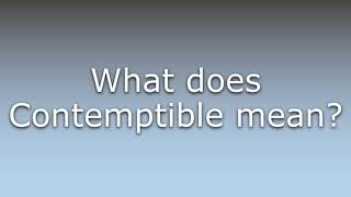 What does Contemptible mean [upl. by Obediah145]