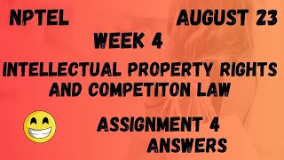 Assignment 4  Intellectual Property Rights And Competition Law Week 4  NPTEL HanumansView [upl. by Yvad]