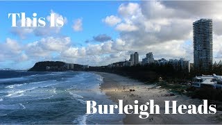 This Is  Burleigh Heads [upl. by Bonina635]