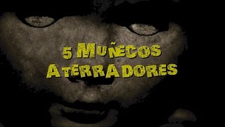 5 MUÑECOS ATERRADORES  DavoValkrat [upl. by Acinehs]