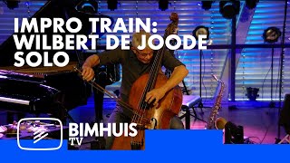 BIMHUIS TV Presents THE IMPRO TRAIN Wilbert de Joode solo [upl. by Airetnohs]