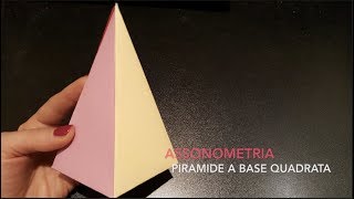 Assonometria piramide a base quadrata [upl. by Aeuhsoj426]