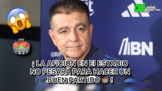 LA AFICIÓN Y EL ESTADIO NO IMPEDIRA QUE HAGAMOS UN BUEN PARTIDO [upl. by Dhiman452]