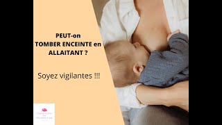 PEUTON tomber ENCEINTE en ALLAITANT  Soyez PLUS que VIGILANTES [upl. by Ayhtin]