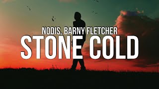 Nodis  STONE COLD Lyrics ft Barny Fletcher [upl. by Kaslik]