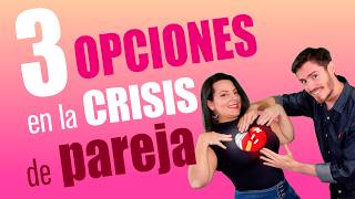 3 opciones en la CRISIS DE PAREJA separación o divorcio [upl. by Aznarepse]