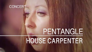 Pentangle  House Carpenter Songs From The Two Brewers 8th May 1970 [upl. by Augy]