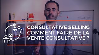 Consultative selling  les techniques de vente consultative en 5 étapes [upl. by Brandice]