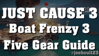 Just Cause 3  Boat Frenzy 3  Five Gear Guide [upl. by Elbam576]