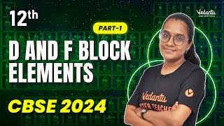 D and F Block Elements  Part 1  Chemistry  Class 12  CBSE 2024 🔥 Haritha Maam [upl. by Rori994]