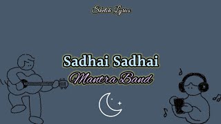 Sadhai Sadhai Lyrics Mantra Band [upl. by Elkin]