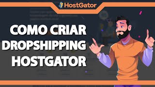 Como Criar uma LOJA DROPSHIPPING na Hostgator 2023  Passo a passo para Iniciante [upl. by Mauretta]