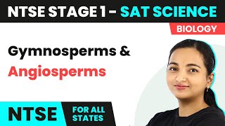 NTSE SAT Stage 1 Science  Gymnosperms and Angiosperms  Diversity in Living Organisms [upl. by Eitsrik284]