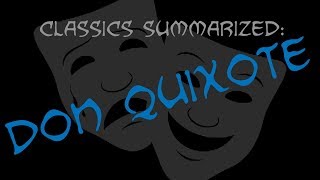 Classics Summarized Don Quixote [upl. by Nitsed838]