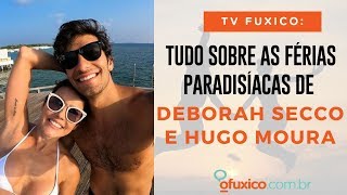 TV Fuxico Tudo sobre as férias paradisíacas de Deborah Secco e Hugo [upl. by Kim]