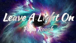 Papa Roach  Leave A Light On Lyrics [upl. by Ynettirb]