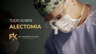 Tudo sobre Alectomia  Dr Frederico Keim [upl. by Toolis389]