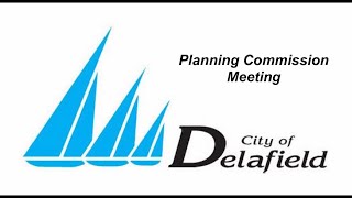 20241030 City Of Delafield Planning Commission Meeting [upl. by Romeo674]