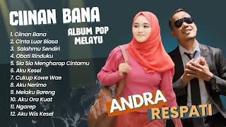 Andra Respati  CIINAN BANA  CINTA LUAR BIASA  SALAHMU SENDIRI  POP MINANG MELAYU TERPOPULER [upl. by Anirahc]