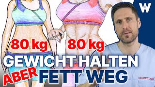 Fett runter aber Körpergewicht halten Kein Skinny Fat und dafür Speck verlieren amp schlank aussehen [upl. by Eyatnod837]