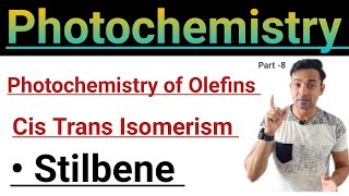 Photochemistry of Olefins Cis Trans Isomerism Stilbene [upl. by Adnirod]