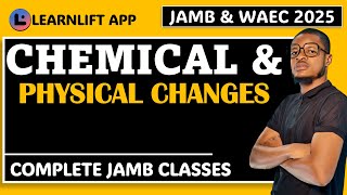 CHEMICAL AND PHYSICAL CHANGES JAMB AND WAEC 2025 UTME 2025 [upl. by Tezil]