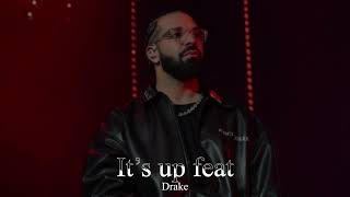 Drake  It’s up feat [upl. by Yspyg]